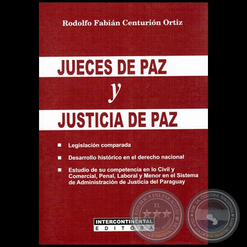 JUECES DE PAZ Y JUSTICIA DE PAZ - Autor: RODOLFO FABIÁN CENTURIÓN ORTÍZ - Año 2015